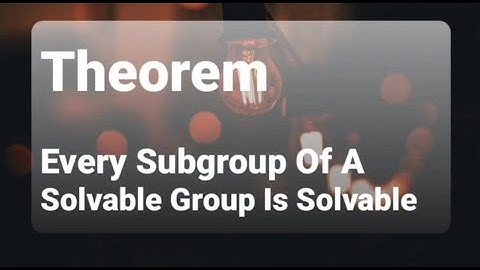 Theorem|| Every Subgroup of a solvable Group is solvable|| Abstract Algebra