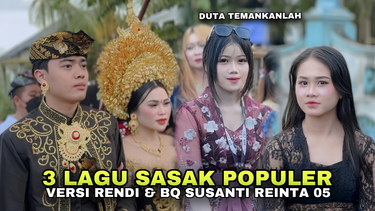 3 LAGU SASAK POPULER SEDANG VIRAL TERBARU 2025 VERSI RENDI DAN BQ SUSANTI REINATA 05