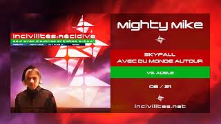 Mighty Mike - Skyfall avec du Monde Autour (OrelSan vs. Adele)
Mighty Mike - Skyfall avec du Monde Autour (OrelSan vs. Adele) Mighty Mike - Skyfall avec du Monde Autour (OrelSan vs. Adele)