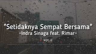 Setidaknya Sempat Bersama ~ Indra Sinaga feat. Rimar Lirik