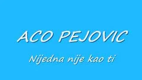 aco pejovic-nijedna  nije kao ti