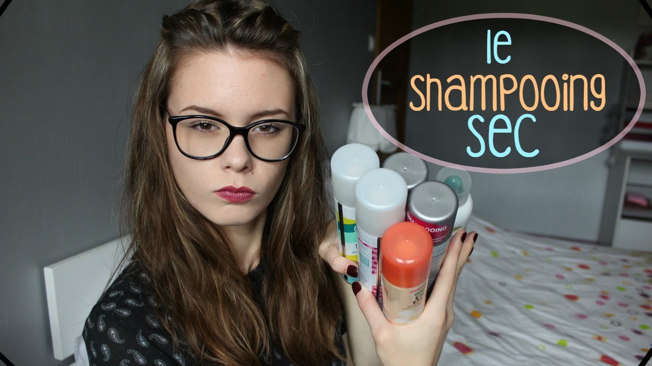 Le Shampooing Sec Mon Avis Youtube