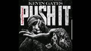 Kevin Gates - Push It (Official Audio)