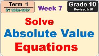 Grade 10 Math | Solve Absolute Value Equations in One Variable First Term (Term 1) Week 7
