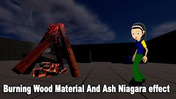 Burning Wood Material And Ash Niagara effect in unreal engine