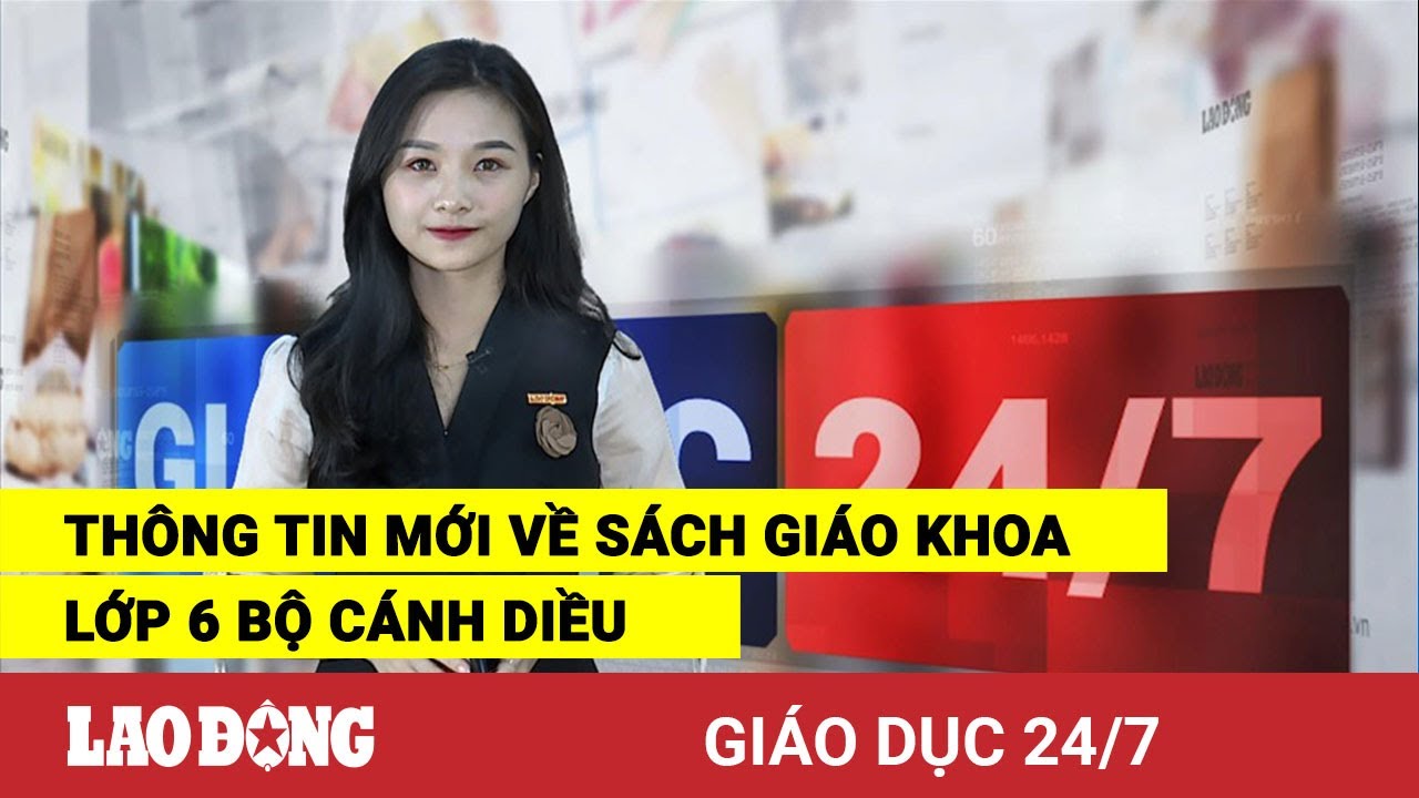 Giáo dục 24/7: Thông tin mới về sách giáo khoa lớp 6... - youtube