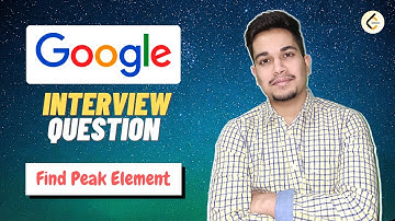 GOOGLE Coding Interview Question • Find Peak Element • Leetcode 162
