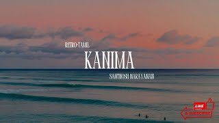 Kanima Lyrics | Retro Tamil | Santosh Narayanan| BEAT Music Studio