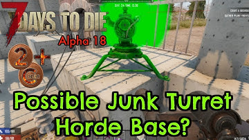 7DTD Alpha 18 - Junk Turret Horde Base 2.0
