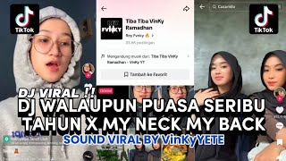 DJ WALAUPUN PUASA SERIBU TAHUN X MY NECK MY BACK | TIBA TIBA VINKY RAMADHAN VIRAL TIKTOK!