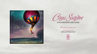 Video thumbnail of "Circa Survive "Your Friends Are Gone""