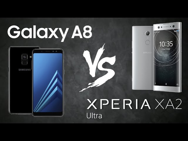 So sánh chi tiết Xperia XA2 Ultra vs Galaxy A8 2018