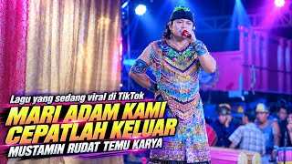 LAGU SASAK VIRAL TIKTOK 2026 🔥 MARI ADAM KAMI CEPATLAH KELUAR – MUSTAMIN RUDAT TEMU KARYA 05