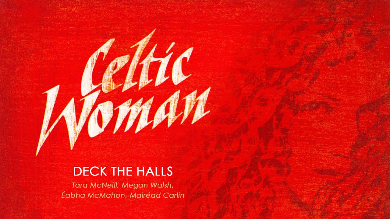 Celtic Woman Christmas ǀ Deck The Halls