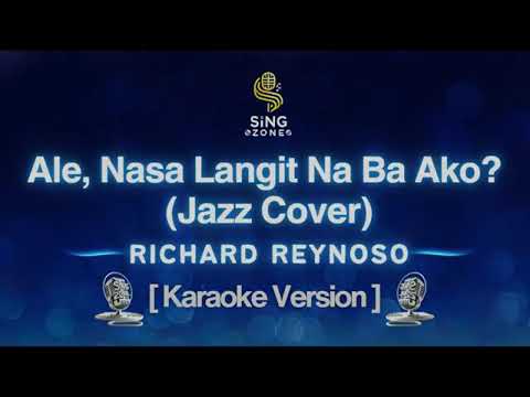 Video thumbnail for Ale, Nasa Langit Na Ba Ako - Richard Reynoso (Karaoke Version, Jazz-Funk Cover)