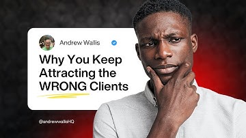 Why You’re Attracting the Wrong Clients And What to Do About It
