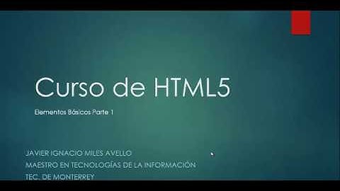 Curso Programación Componentes Web Java Parte 2 - html5. XML, HTML, FORMULARIOS