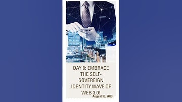 Day 8: Embrace the Self Sovereign Identity Wave of WEB 3.0🪙🚀