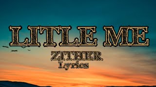 LITLE ME - (Lyrics) ZITHER ORGAN - official video 