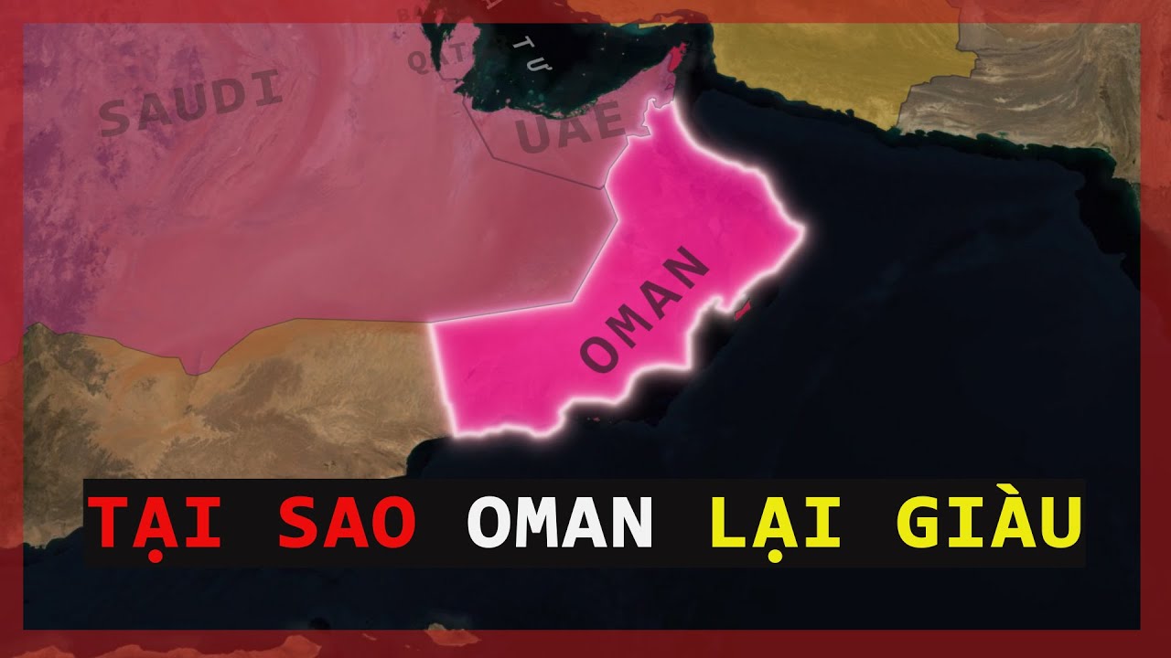 Tại Sao OMAN - Ít Dầu Mỏ Hơn - Lại Giàu Hơn Hầu Hết Các Nước Ả RẬP?