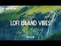 Lofi island vibs  librez votre esprit  bali chill lofi hip hop beats