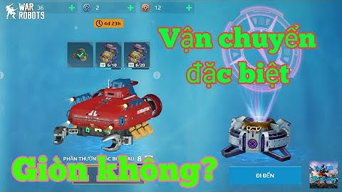 Mở Vận chuyển đặc biệt phiên bản 9.2 - War Robots Việt Nam 🇻🇳