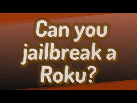วีดีโอ: คุณสามารถแหกคุก Roku?