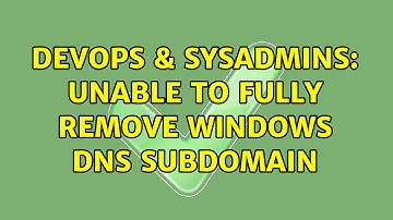 DevOps & SysAdmins: Unable to fully remove Windows DNS subdomain