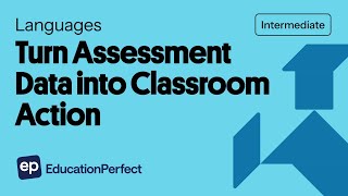 Education Perfect Languages: Turn Assessment Data into Classroom Action
