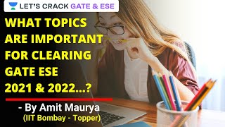 What Topics are Important for Clearing GATE/ ESE 2021 & 2022 | GATE/ESE Exam Preparation | Amit Sir