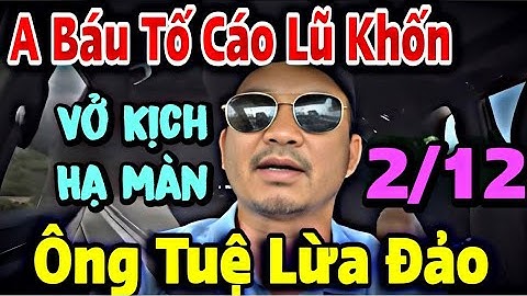 Trực Tiếp Tối 2/12 Đoàn Văn Báu Cảnh Báo Đoàn Sư Minh Tuệ, Xúc Rác 8 Năm Tù Vở Kịch Hạ Màn 
