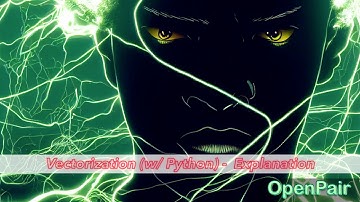 OpenPair: (Explanation) Vectorization w/ Python & Numpy (Machine Learning, AI)