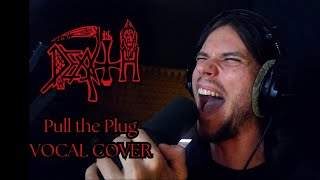 Death - Pull the Plug | Vocal Cover (Old School Death Metal)