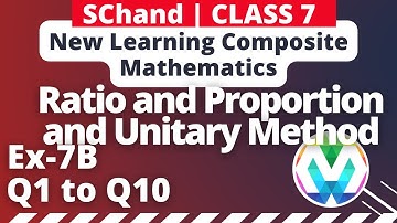 Q1 to Q10| Ex-7B| SChand | New Learning Composite| Class 7|  Ratio and Proportion and Unitary Method