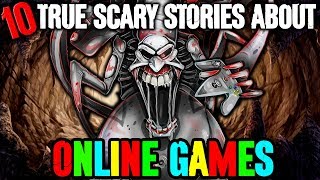 10 REAL Online Gaming Scary Stories! - Darkness Prevails