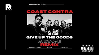 Coast Contra - Give Up The Goods (Remix) ft. MIRAVE [Official Audio] (Prod.by MIRAVE)