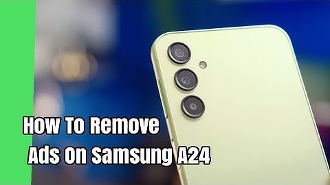 How To Remove Ads On Samsung A24