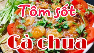 Top 9 cách làm món tôm nõn sốt cà chua đặc sắc nhất năm 2022