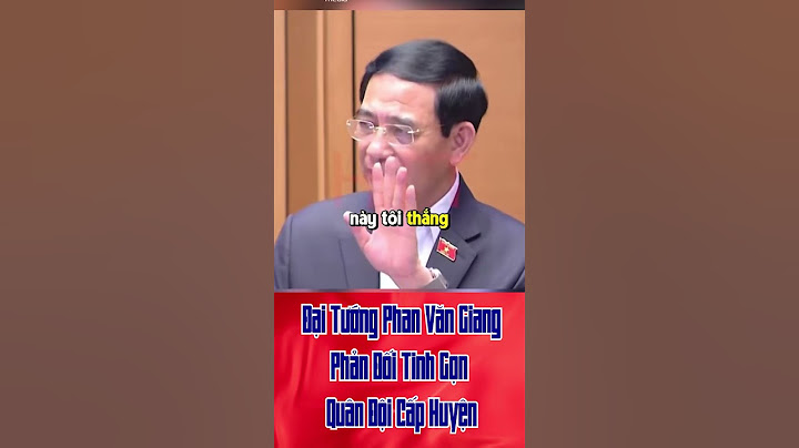 Đại tướng Phan Văn Giang biểu quyết xem xét lại về việc tinh giảm quân đội