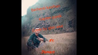 Download Lagu Berhenti Kasihan  KAPTEN PUREK(cover by glen awe) MP3