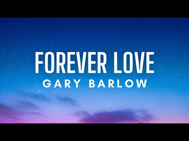 Gary Barlow - Forever Love (Lyrics) class=