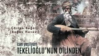 Can Yeşilyurt - Çörten Boğazı (Boğaz Havası) [ Tekelioğlu'nun Dilinden © 2015 Z Müzik ] Resimi