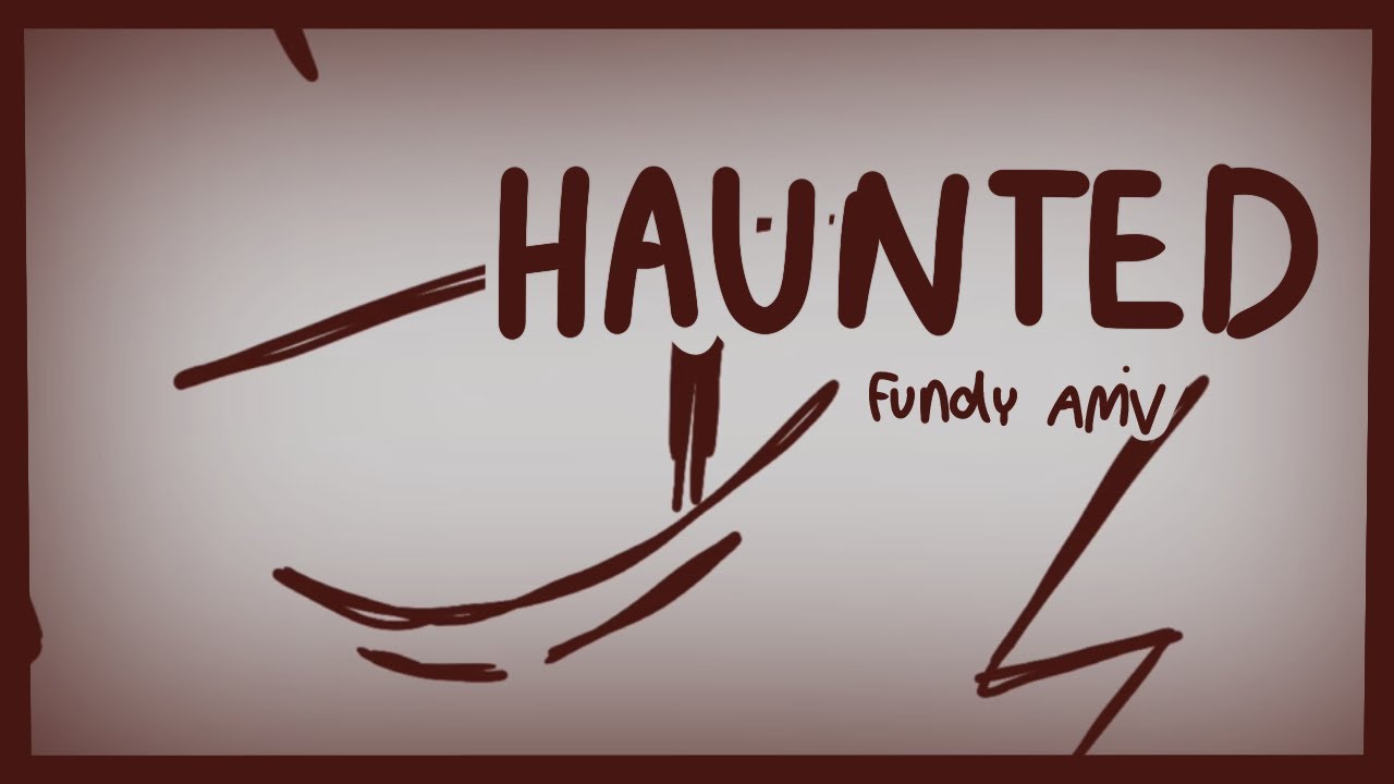 Haunted // Fundy dsmp animatic