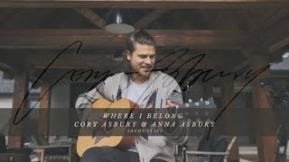 Video voorbeeld van "Where I Belong - Cory Asbury & Anna Asbury (acoustic)"