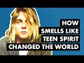 How 'Smells Like Teen Spirit' Changed the World