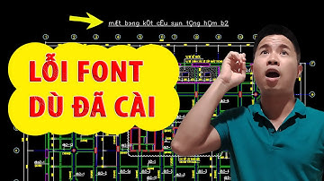 Đã cài font Cad kỹ thuật nhưng vẫn bị lỗi fonts là sao? #autocad #fontcad