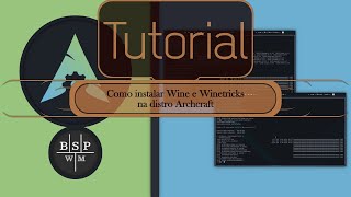 TUTORIAL - Como instalar WINE e WINETRICKS na distro Archcraft (bspwm) – Arch Linux