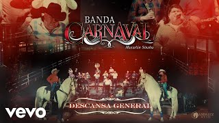 Banda Carnaval - Descansa General (Audio)
