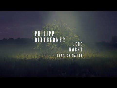 Philipp Dittberner - Jede Nacht Feat. Chima Ede (offizielles Video)