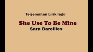 She Used To Be Mine - Sara bereilles ( LIRIK DAN TERJEMAHAN )